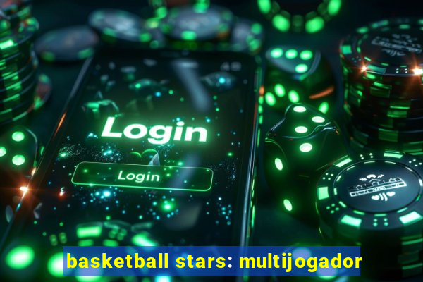 basketball stars: multijogador